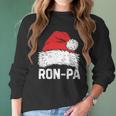 Ron Pa Santa Christmas Family Xmas Gifts Women Long Sleeve Tshirt