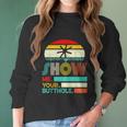 Show Me Your Butthole Funny Joke Sarcastic Family Women Long Sleeve Tshirt