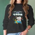 Snoopy After God Made Me He Said Tada Women Long Sleeve Tshirt