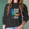 Stop Staring At My Cock Funny Chicken Gift For Men Women Long Sleeve Tshirt