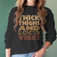 Thick Thighs And Locd Up Vibes Black Women Women Long Sleeve Tshirt