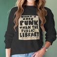 What’S-More-Punk-Than-The-Public-Library Librarian Men Women T-Shirt Graphic Print Casual Unisex Tee Women Long Sleeve Tshirt