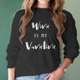 Wine Is My Valentine By Kep Designs Women Long Sleeve Tshirt