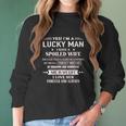 Yes Im A Lucky Man I Have A Spoiled Wife I Love Her Forever 2022 New Gift Women Long Sleeve Tshirt