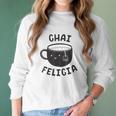 Chai Felicia Funny Coffee Women Long Sleeve Tshirt