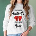 Float Like A Butterfly Sting Like A Bee Boxing Women Long Sleeve Tshirt