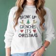 Grinch Drink Up It Is Christmas Women Long Sleeve Tshirt