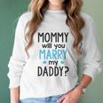 Heart Co Designs Cute Proposal Baby Onesie Mommy Will You Marry My Daddy Baby Clothes Women Long Sleeve Tshirt