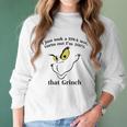 I Just Took A Dna Test Turns Out I’M 100 That Grinch Christmas Shirt Women Long Sleeve Tshirt