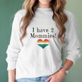 Mirage Pet Products I Have 2 Mommies Women Long Sleeve Tshirt