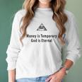 Money Is Temporary God Is Eternal Women Long Sleeve Tshirt