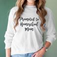 Promoted To Homeschool Mom Social Distancing Women Long Sleeve Tshirt