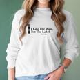 I Like The Wine Not The Label David Rose Missy Fit Ladies Women Long Sleeve Tshirt