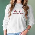 Wtf Wine Tasting Friends Funny Wine Lover Gifts Women Long Sleeve Tshirt