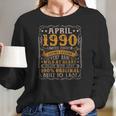 31St Birthday Decoration April 1990 Men Women 31 Years Old Women Long Sleeve Tshirt