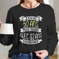 50 Years Birthday Gift Funny Humour Je Nai Pas 50 Years Great Gift Women Long Sleeve Tshirt