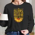 Im Blunt Because God Rolled Me That Way Sunflower Hippie Women Long Sleeve Tshirt