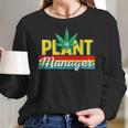 Cannabis Marijuana Weed Funny Plant Manager Smoke Stoner 420 Women Long Sleeve Tshirt