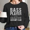 Christian Bass Guitar Bass Player Amazing Worship Women Long Sleeve Tshirt