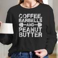 Coffee Barbells And Peanut Butter T-Shirt_1 Women Long Sleeve Tshirt