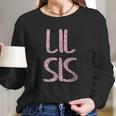 Cute Matching Siblings Brother Sister Gift Lil Sis Women Long Sleeve Tshirt