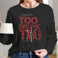 Dead Kennedys Too Drunk Women Long Sleeve Tshirt