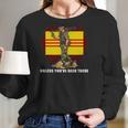 Dont Mean Nuthin Unless Youve Been There Vietnam Veterans Day Women Long Sleeve Tshirt