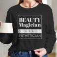 Womens Esthetician Makeup Artist Cosmetics Beautician Women Long Sleeve Tshirt
