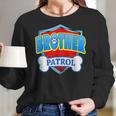 Funny Brother Patrol - Dog Mom Dad For Men Women Women Long Sleeve Tshirt