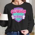 Funny Cousin Patrol - Dog Mom Dad For Men Women Women Long Sleeve Tshirt