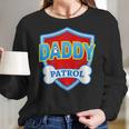 Funny Daddy Patrol - Dog Mom Dad For Men Women Gift Women Long Sleeve Tshirt