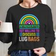 Funny Introverted But Willing To Discuss Lug Bags Rainbow Women Long Sleeve Tshirt