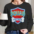 Funny Squad Patrol - Dog Mom Dad For Men Women Women Long Sleeve Tshirt