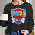 Funny Uncle Patrol - Dog Mom Dad For Men Women Women Long Sleeve Tshirt