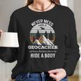 Geocaching Never Mess With Geocacher Men Women Women Long Sleeve Tshirt