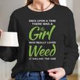 Girl Who Loves Weed Sarcastic Women Long Sleeve Tshirt