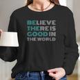 Be The Good Positive Message Gifts Women Men Kids Women Long Sleeve Tshirt