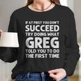 Greg Gift Name Personalized Birthday Funny Christmas Joke Gift Women Long Sleeve Tshirt