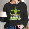 Grinch Christmas Merry Whatever Women Long Sleeve Tshirt