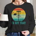 Id Hit That Funny Disc Golf Gifts For Frisbee Sports Lover Women Long Sleeve Tshirt