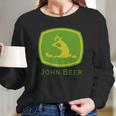 John Deere Parody John Beer Shirt Women Long Sleeve Tshirt