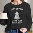 Little Full Lotta Sap Tee Christmas Vacation Santa Women Long Sleeve Tshirt