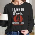 I Live In Paris But I Feel I Am A Daughter Of Europe Women Long Sleeve Tshirt