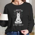 Llama Stay 6 Feet Away Funny Llama Social Distancing Women Long Sleeve Tshirt