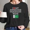 I Love My Awesome Pakistani Wife Flag Heart Women Long Sleeve Tshirt