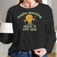 Maybe Worrying About It Will Help V2 Men Women T-Shirt Graphic Print Casual Unisex Tee Women Long Sleeve Tshirt