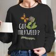 Got Milkweed Monarch Butterfly Caterpillar Lover Gift Women Long Sleeve Tshirt