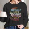 Not Fragile Like A Flower But A Bomb Ruth Bader Rbg Feminist Women Long Sleeve Tshirt