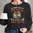 Owl Buckle Up Buttercup You Just Flipped My Witch Women Long Sleeve Tshirt