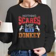 Poker Funny Nothing Scares Me I Am A Donkey Women Long Sleeve Tshirt